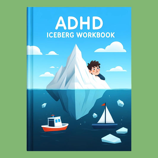 ADHD Iceberg Workbook for ADHD focus and organization – ADHDOUT
