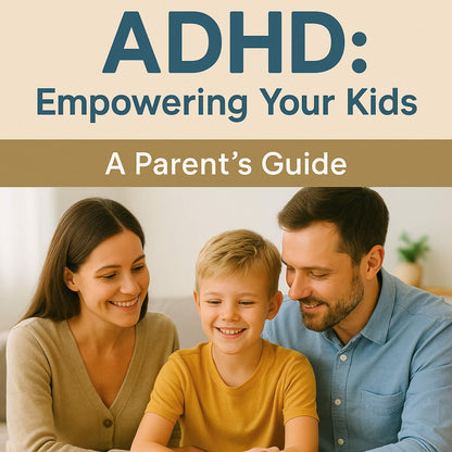 ADHD: Empowering your Kids - A Parent's Guide eBook for ADHD focus and organization – ADHDOUT